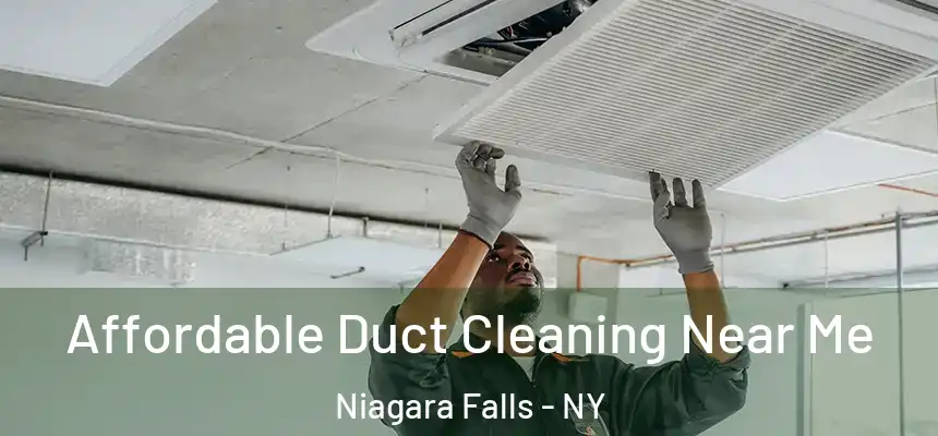  Affordable Duct Cleaning Near Me Niagara Falls - NY