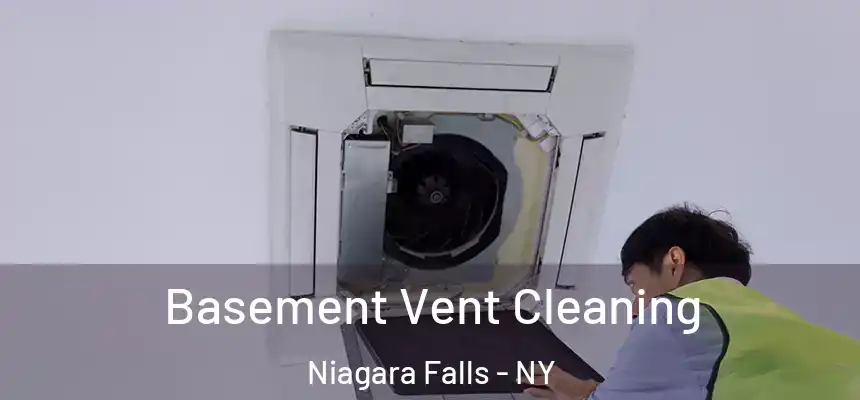  Basement Vent Cleaning Niagara Falls - NY