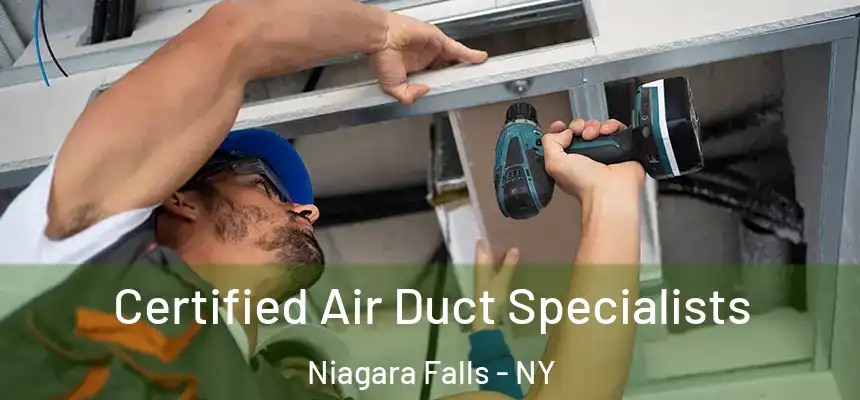  Certified Air Duct Specialists Niagara Falls - NY