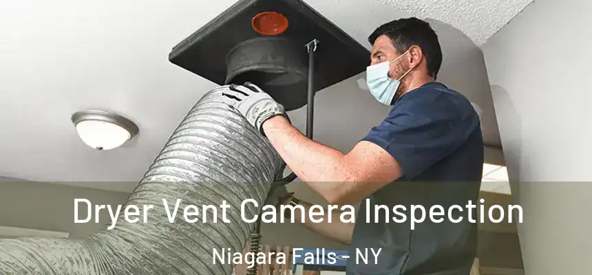  Dryer Vent Camera Inspection Niagara Falls - NY