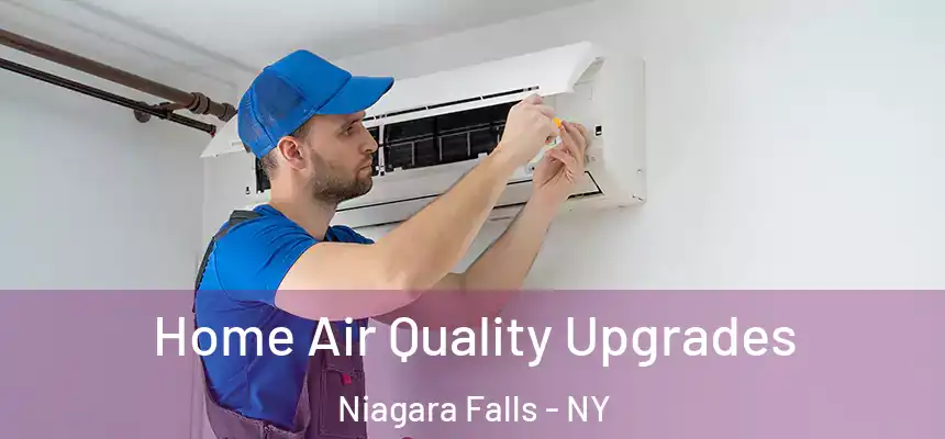  Home Air Quality Upgrades Niagara Falls - NY