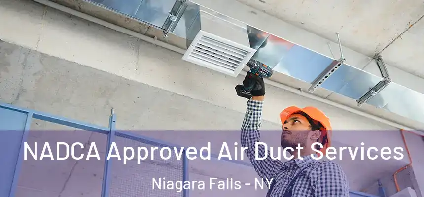  NADCA Approved Air Duct Services Niagara Falls - NY
