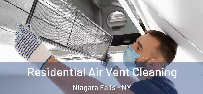  Residential Air Vent Cleaning Niagara Falls - NY