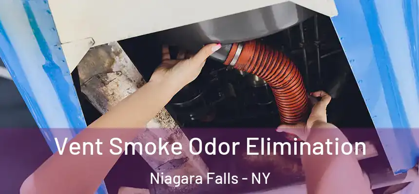  Vent Smoke Odor Elimination Niagara Falls - NY